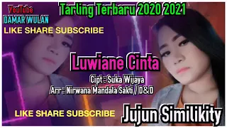 Download LUWIANE CINTA - Vocal JUJUN SIMILIKITY || SINGLE HITS TARLING TERBARU 2020 2021 MP3