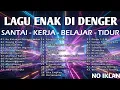 Lagu Lagu Enak Didengar Saat Santai \u0026 Kerja - Lagu Pop Indonesia Tahun 2000an. NO IKLAN !! 