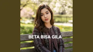 beta bisa gila