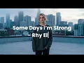 Some Days I’m Strong - Rhy Elliot ( Official Lyric Video )