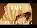 Download Lagu [+13] BLAME IT ON THE KIDS | Wonder egg priority (AMV) | Animated MV