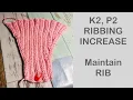 K2 P2 RIB INCREASING TUTORIAL NO DISTURBING ANY STS