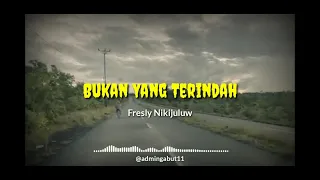 Download Fresly Nikijuluw - Bukan Yang Terindah (Video Lirik) MP3