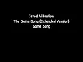 Israel Vibration - The Same Song (Extended Version)
