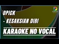 Download Lagu OPICK - KESAKSIAN DIRI, Karaoke No Vocal (Music Original) #lagureligikaraoke