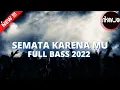 Download Lagu DJ SEMATA KARENA MU FULL BASS 2022