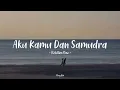 Rebellion Rose - Aku, Kamu, Dan Samudra | Speedupp + Lyrics ( Tiktok Version )