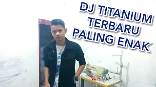 Download DJ TITANIUM REMIX SLOW FULL BASS TERBARU 2020 MP3