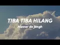 Download Lagu Mawar de Jongh - Tiba Tiba Hilang (Lirik Video)