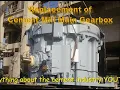 Steps Replacement of Vertical Cement Mill Main Gearbox