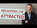 Attracted Meaning of attracted