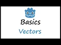 Godot Basics Vectors