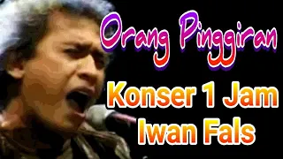 orang pinggiran iwan fals band u0026 neps konser 1 jam 2006
