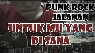 Download PUNK ROCK JALANAN-UNTUKMU YANG DI SANA(COVER GITAR) MP3