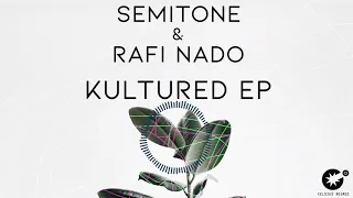 semitone u0026 rafi nado ushaka kultured ep cdr038 