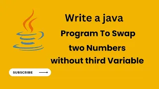 Program to swap two numbers without using the third variable Java Interview Questions