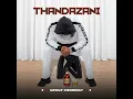 Lagu Thandazani ft Shenge - Uzobaleka