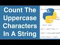 Count The Uppercase Characters In A String Python Example