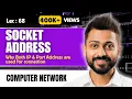 Lec-68 Why both IP Port address is used What is Socket Address with real life example