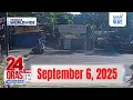 Download Lagu 24 Oras Weekend Express: September 6, 2025 [HD]