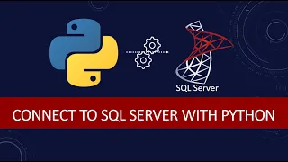 How to connect to a database using Python Python Connect to SQL Server Query database