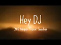 Download Lagu Hey DJ - CNCO, Meghan Trainor, Sean Paul (Lyrics Video)