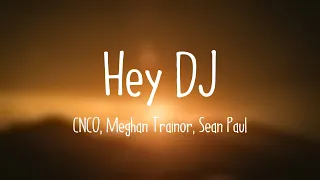 hey dj cnco meghan trainor sean paul lyrics video 