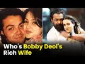 Who s Bobby Deol s Rich Wife Metrosaga India