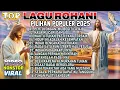 Lagu KOMPILASI LAGU ROHANI TERBAIK 2025 PALING POPULER - PERTOLONGAN MU BEGITU AJAIB