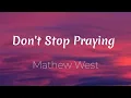 Download Lagu Mathew West - Don't Stop Praying (Lyric Video)