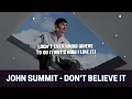 John Summit & Absolutely - DON'T BELIEVE IT (Lyrics)