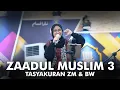 Download Lagu ZAADUL MUSLIM 3 -  Meriahnya Tasyakuran 34 Tahun!