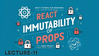 Immutability of Props in React React Tutorial for Beginners
