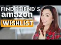 how to find a friend s amazon wish list