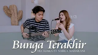 bunga terakhir nabila maharani ft tri suaka