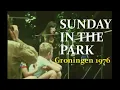Download Lagu SUNDAY IN THE PARK - Groningen 1976