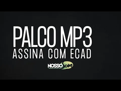 Download MP3 PALCO MP3 - Assina com ECAD