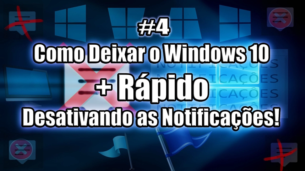 4# - Como Deixar o Windows 10 + Rápido - Desativando as Notificações!