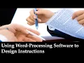 Using Word Processing Software to Design Instructions