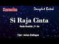 Download Lagu Karaoke Si Raja Cinta ( Nada Rendah)