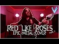 Download Lagu RWBY - Red Like Roses Part II [EPIC METAL COVER] (Little V)