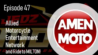 episode 47 allied motorcycle entertainment network and a trip to milton