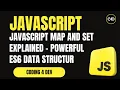 JavaScript Map and Set Explained - Powerful ES6 Data Structures for Developers