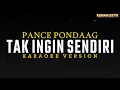 Download Lagu Tak Ingin Sendiri - Pance Pondaag (Karaoke) Female Key / Nada Cewek