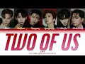 2PM - Two Of Us (둘이) Color Coded Lyrics Video 가사 |HAN|ROM|ENG|
