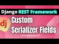 How to Create Custom Serializer Fields in Django REST Framework