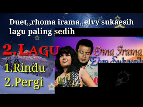 Download MP3 Duet Rhoma irama Elvy sukaesih.paling sedih