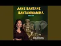 Download Lagu Aane Bantane Bantammamma (feat. Kishor Belthangady)