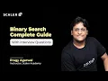 Binary Search Complete Course with Important Interview Questions Data Structures and Algorithms