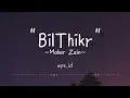 Download Lagu BilThikr ~ Maher Zain Lirik